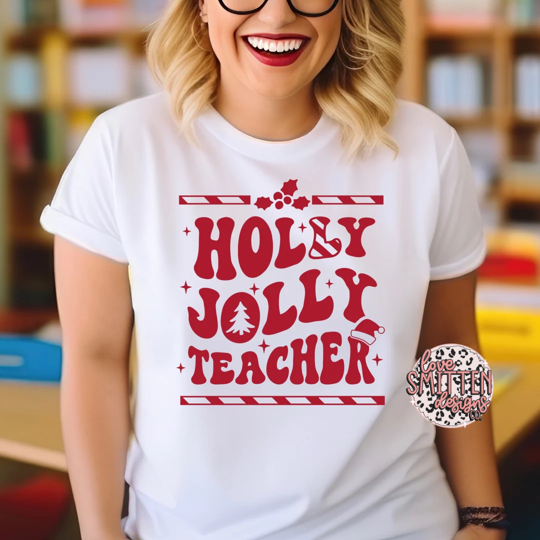 Holly Jolly Teacher Tee or Sweatshirt