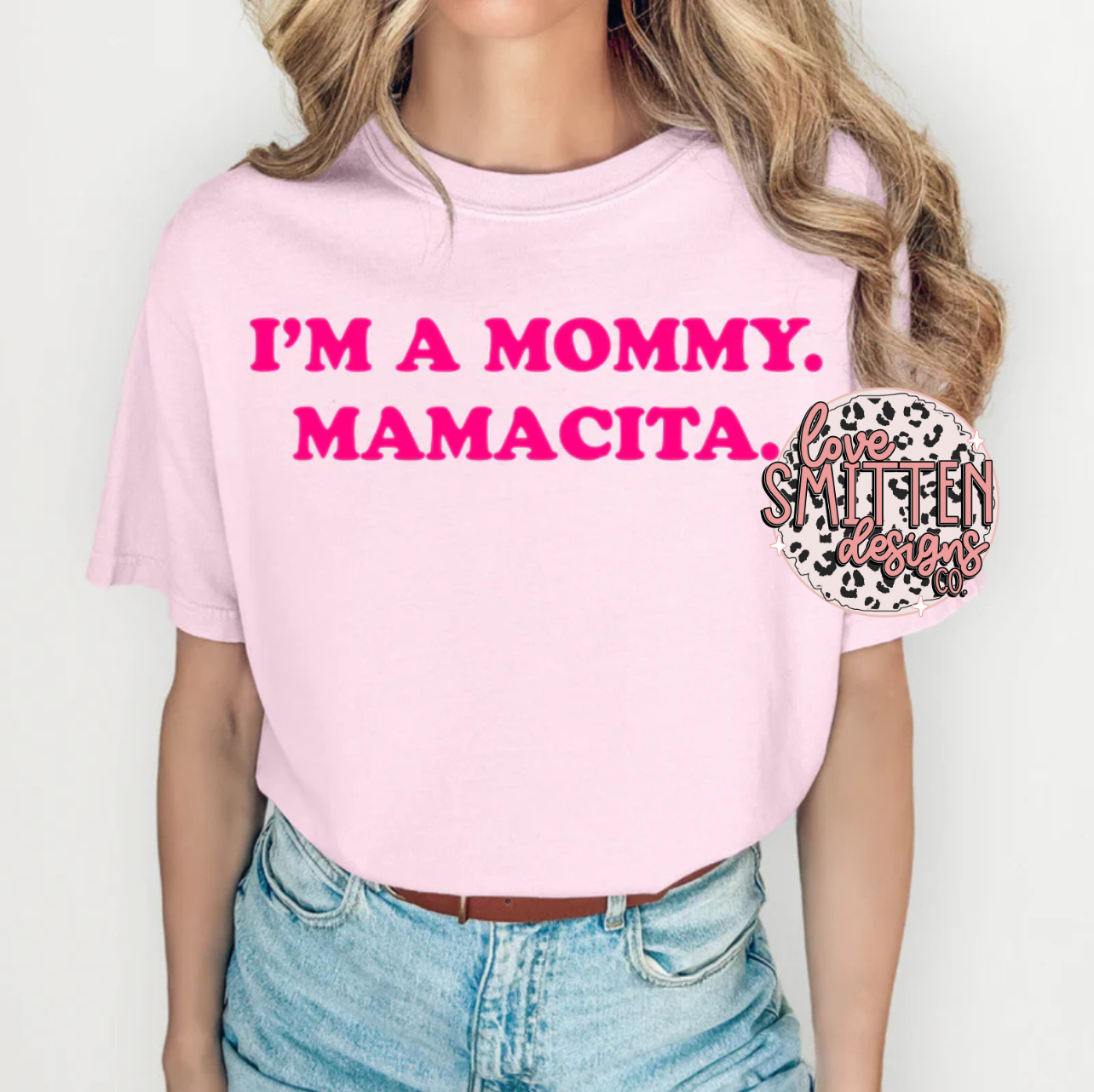 I'm a Mommy. Mamacita