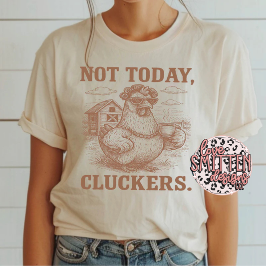Not Today Cluckers