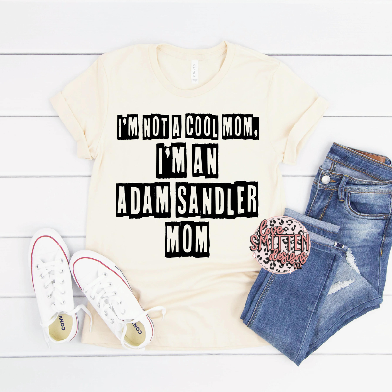 Not a Cool Mom Tee or Sweatshirt