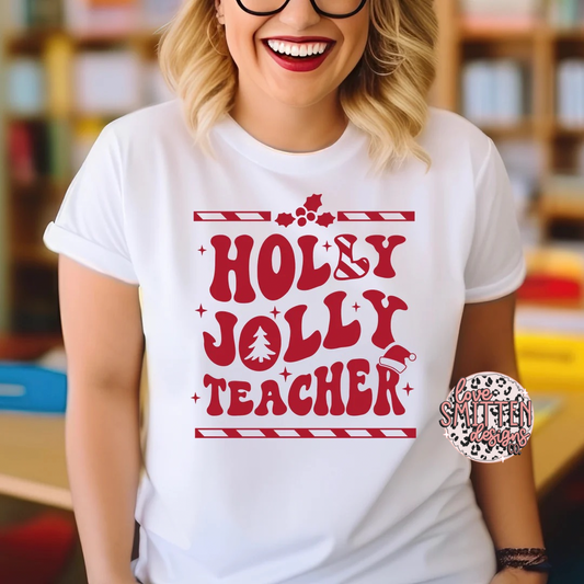 Holly Jolly Teacher Tee or Sweatshirt