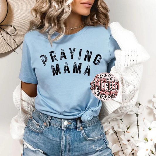 Praying Mama Tee or Sweatshirt