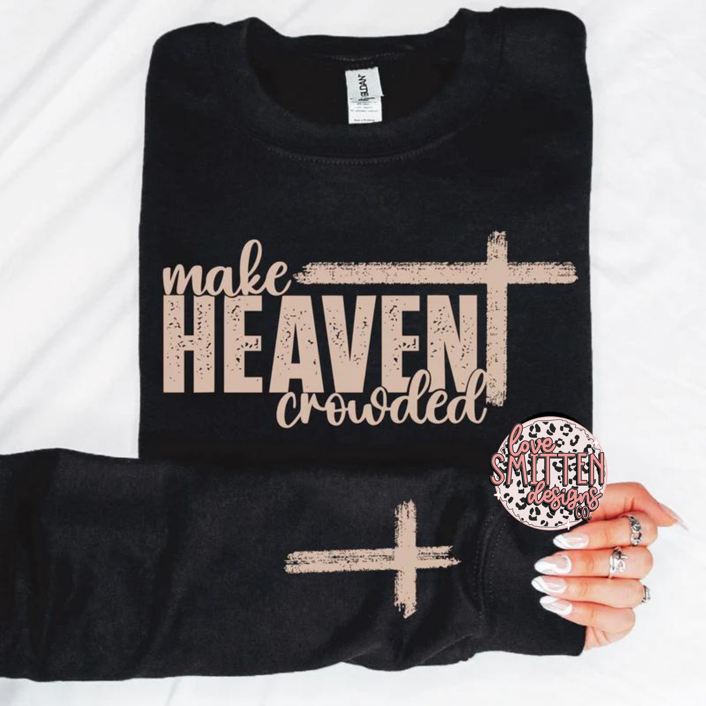 Make Heaven Crowded Tee or Sweatshirt