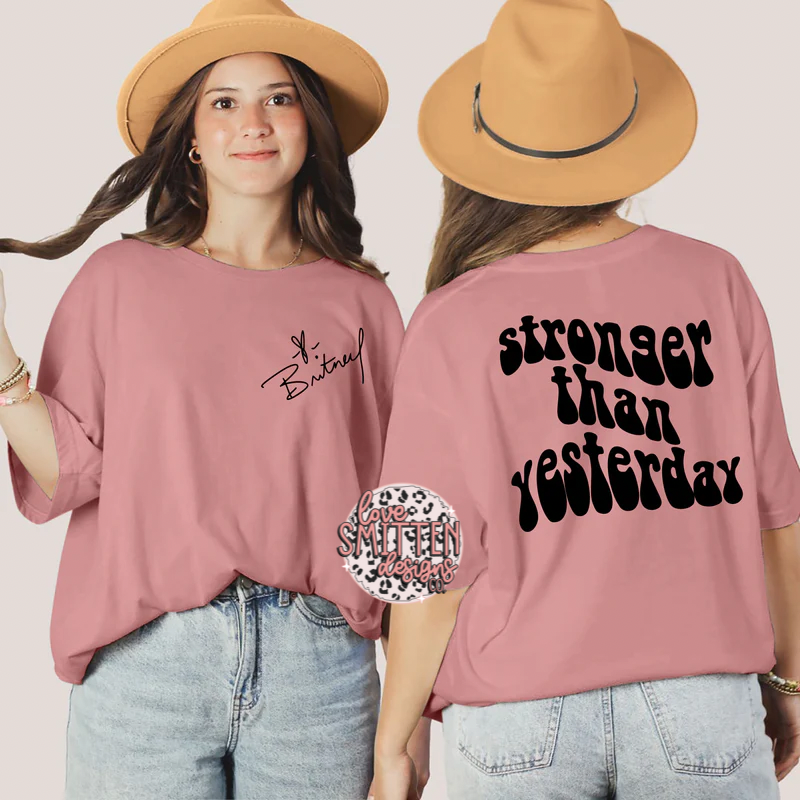 Stronger Than Yesterday Tee