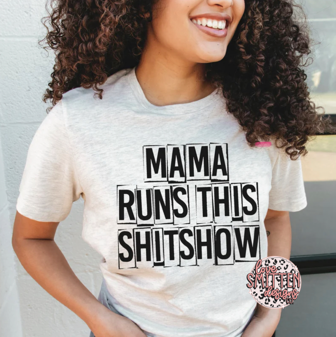 Mama Runs This Shitshow Tee